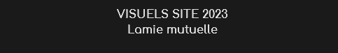 VISUELS SITE 2023
Lamie mutuelle
