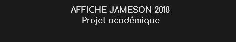 AFFICHE JAMESON 2018
Projet académique 