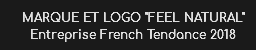MARQUE ET LOGO "FEEL NATURAL"
Entreprise French Tendance 2018