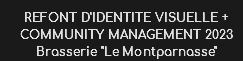 REFONT D'IDENTITE VISUELLE +
COMMUNITY MANAGEMENT 2023
Brasserie "Le Montparnasse"