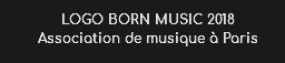 LOGO BORN MUSIC 2018
Association de musique à Paris